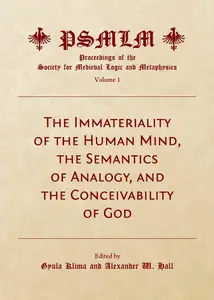 The Immateriality of the Human Mind, the Semantics of Analogy, and the Conceivability of God (Proceedings of the Society for Me