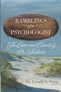 The Ramblings of a Psychologist: The Cases and Clients of Dr. Trattoria