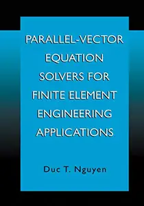 Parallel-Vector Equation Solvers for Finite Element Engineering Applications