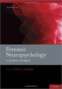 Forensic Neuropsychology: A Scientific Approach