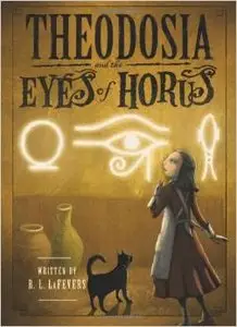 Theodosia and the Eyes of Horus (Theodosia Book 3) by Yoko Tanaka