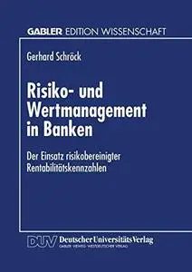 Risiko- und Wertmanagement in Banken: Der Einsatz risikobereinigter Rentabilitätskennzahlen