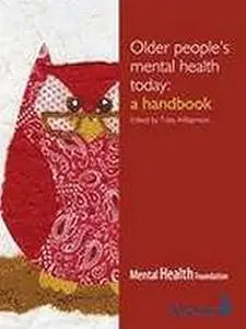 Older People's Mental Health Today: A Handbook