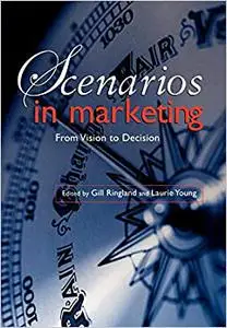 Scenarios in Marketing: From Vision to Decision (Repost)