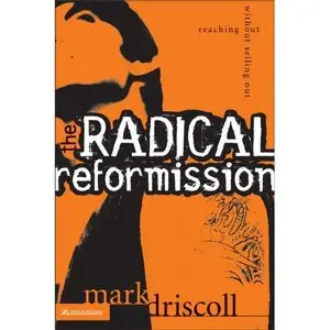 The Radical Reformission: Reaching Out without Selling Out