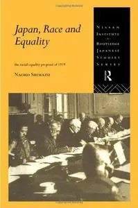 Japan, Race and Equality: The Racial Equality Proposal of 1919 (Nissan Institute Routledge Japanese Studies Series)