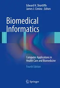 Biomedical Informatics: Computer Applications in Health Care and Biomedicine (Repost)