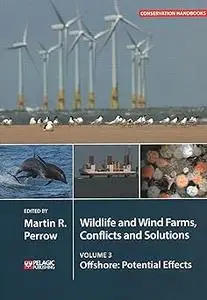 Wildlife and Wind Farms - Conflicts and Solutions: Offshore: Potential Effects