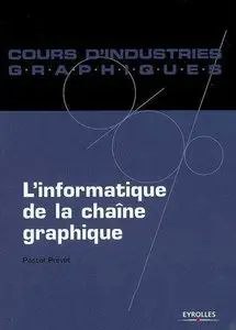 Pascal Prévot, "L'informatique de la chaîne graphique"  (repost)
