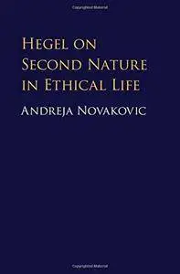 Hegel on Second Nature in Ethical Life