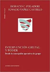 Intervencion grupal y poder: Desde la concepción operativa de grupo (Spanish Edition)