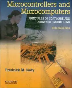 Microcontrollers and Microcomputers: Principles of Software and Hardware Engineering [Repost]