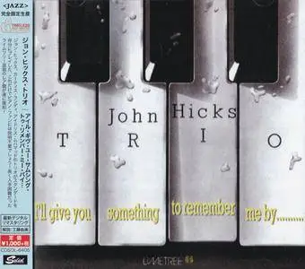 John Hicks Trio - I'll Give You Something To Remember Me By... (1987) {2015 Japan Timeless Jazz Master Collection Series}