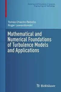Mathematical and Numerical Foundations of Turbulence Models and Applications