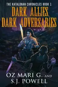 «Dark Allies, Dark Adversaries» by Oz Mari G., S.J. Powell