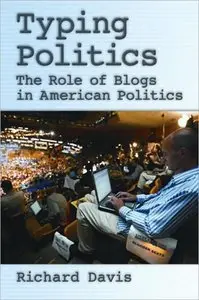 Typing Politics: The Role of Blogs in American Politics (repost)