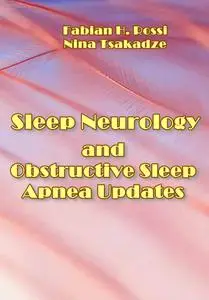 "Sleep Neurology and Obstructive Sleep Apnea Updates" ed. by Fabian H. Rossi, Nina Tsakadze
