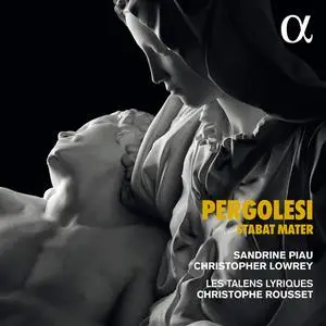 Christophe Rousset, Les Talens Lyriques, Sandrine Piau, Christopher Lowrey - Pergolesi: Stabat Mater (2020)