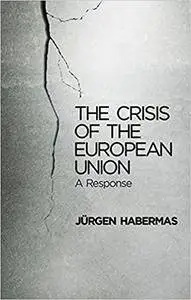 The Crisis of the European Union: A Response