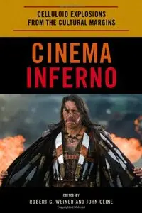Cinema Inferno: Celluloid Explosions from the Cultural Margins