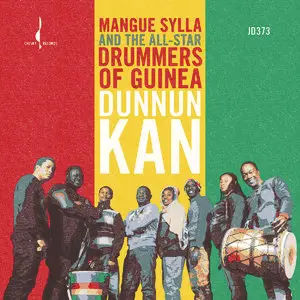 Mangue Sylla & The All-Star Drummers of Guinea - Dunnun Kan (2015)