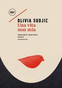 Olivia Sudjic - Una vita non mia