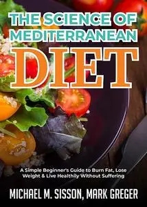 «The Science of Mediterranean Diet» by Mark Greger, Michael M. Sisson