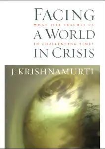 Facing a World in Crisis: What Life Teaches Us in Challenging Times