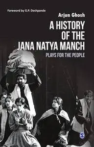 A History of the Jana Natya Manch: Plays for the People