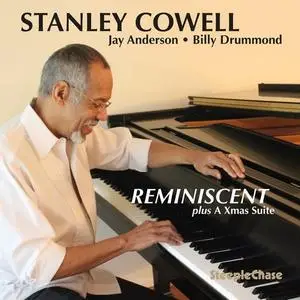 Stanley Cowell - Reminiscent (plus A Xmas Suite) (2015)