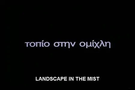 Theo Angelopoulos-Topio stin omichli AKA '' Landscape In the Mist ' '