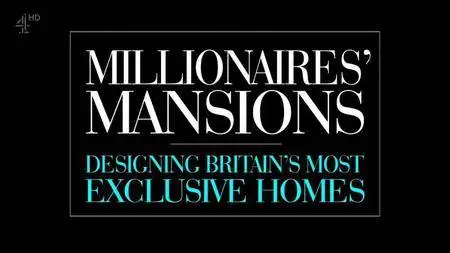 Channel 4 - Millionaires' Mansions: Series 1 (2016)