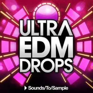 Sounds To Sample Ultra EDM Drops MULTiFORMAT