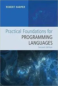 Practical Foundations for Programming Languages