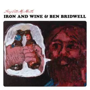Iron And Wine & Ben Bridwell - Sing Into My Mouth (2015) [Official Digital Download]