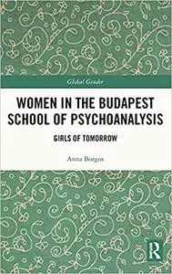 Women in the Budapest School of Psychoanalysis: Girls of Tomorrow