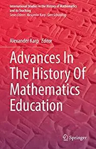 Advances In The History Of Mathematics Education