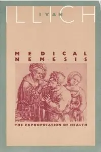 Medical Nemesis: The Expropriation of Health