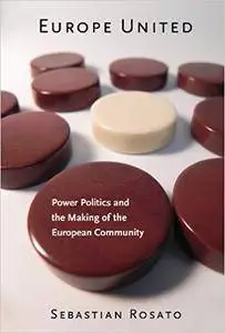 Europe United: Power Politics and the Making of the European Community (Repost)