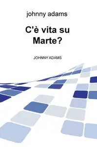 C’è vita su Marte?