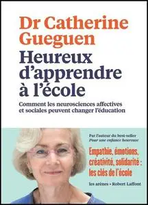 Catherine Gueguen, "Heureux d'apprendre à l'école"