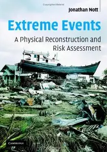 Extreme Events: A Physical Reconstruction and Risk Assessment
