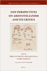 New Perspectives on Aristotelianism and Its Critics