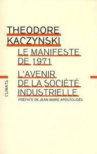 Manifeste de 1971 - l'Avenir de la société industrielle De theodore john kaczynski