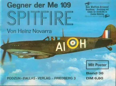 Gegner der Me 109 Spitfire (Waffen-Arsenal Band 36) (Repost)