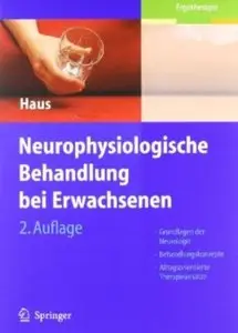 Neurophysiologische Behandlung bei Erwachsenen: Grundlagen der Neurologie, Behandlungskonzepte, Alltagsorientierte... (repost)