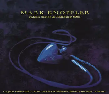 Mark Knopfler - Golden Demos & Hamburg 2001 (2002) [Unofficial Release]