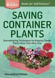 Saving Container Plants: Overwintering Techniques for Keeping Tender Plants Alive Year after Year (repost)