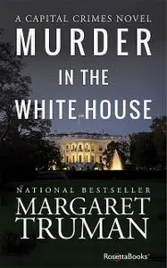 «Murder in the White House» by Margaret Truman