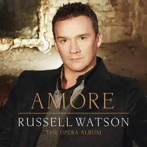 Russell Watson - Amore: The Opera Album (2013)